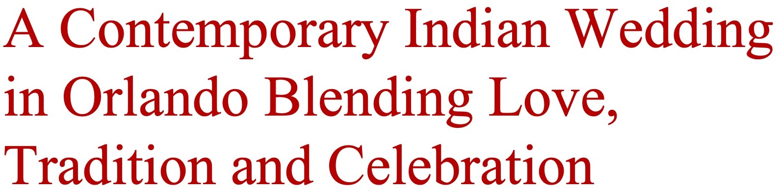 RED COPY for homepage wedding A CONTEMPORARY INDIAN WEDDING IN ORLANDO BLENDING LOVE, TRADITION, AND CELEBRATION (1)